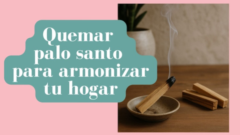 Quemar palo santo para armonizar tu hogar